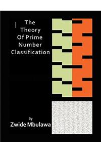 Theory of Prime Number Classification