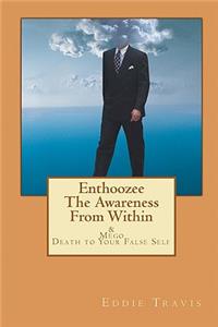 Enthoozee - The Awareness From Within