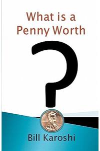 What is a Penny Worth?