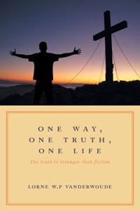 One Way, One Truth, One Life