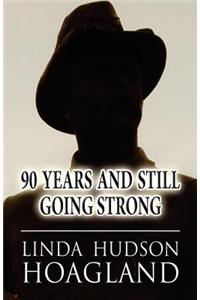 90 Years and Still Going Strong