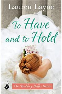 To Have And To Hold