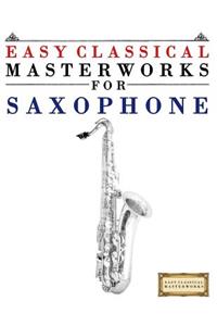 Easy Classical Masterworks for Saxophone