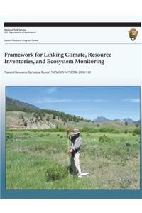 Framework for Linking Climate, Resource Inventories, and Ecosystem Monitorng