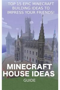 Top 15 Epic Minecraft Building Ideas to Impress Your Friends! (Minecraft House Ideas Guide)