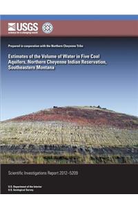 Estimates of the Volume of Water in Five Coal Aquifers, Northern Cheyenne Indian Reservation, Southeastern Montana