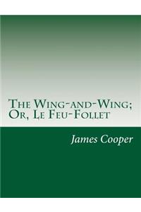 Wing-and-Wing; Or, Le Feu-Follet