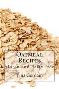 Oatmeal Recipes: Gluten and Dairy Free