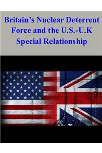 Britain's Nuclear Deterrent Force and the U.S.-U.K. Special Relationship