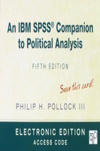 IBM SPSS Companion to Political Analysis Electronic Version Fifth Edition