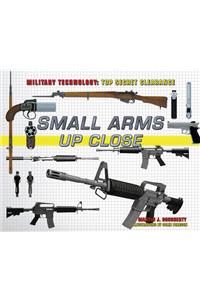 Small Arms Up Close