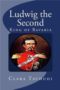 Ludwig the Second