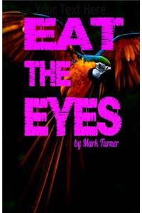 Eat the Eyes