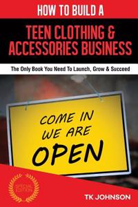 How to Build a Teen Clothing & Accessories Business (Special Edition)