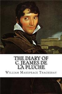 The Diary of C. Jeames De La Pluche