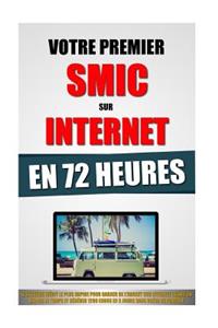 Votre Premier SMIC Sur Internet En 72 Heures