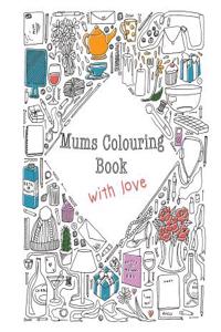 Mums Colouring Book with Love