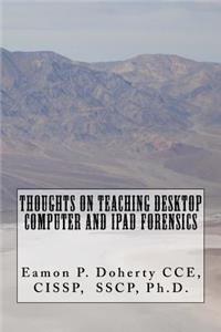 Thoughts on Teaching Desktop Computer and IPAD Forensics