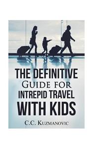 Definitive Guide for Intrepid Travel with Kids