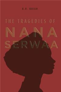 Tragedies of Nana Serwaa