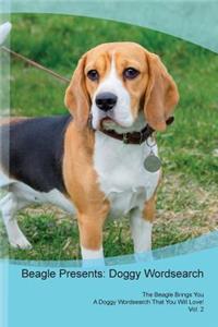 Beagle Presents: Doggy Wordsearch the Beagle Brings You a Doggy Wordsearch That You Will Love! Vol. 2