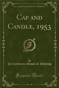 Cap and Candle, 1953 (Classic Reprint)