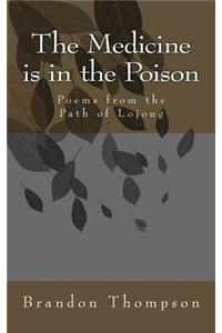 The Medicine is in the Poison