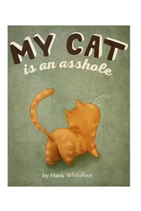 My Cat is an Asshole