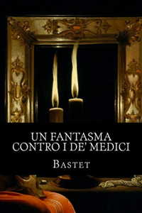 Un fantasma contro i de' Medici