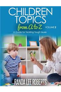 Children Topics from A to Z Volume 2