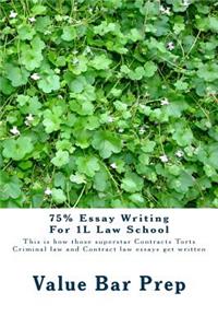 75% Essay Writing for 1l Law School 16: This Is How Those Superstar Contracts Torts Criminal Law and Contract Law Essays Get Written