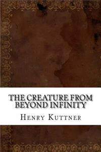 The Creature from Beyond Infinity