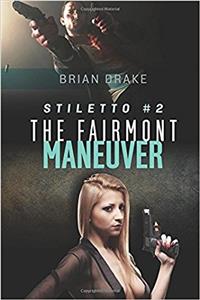 The Fairmont Maneuver: Volume 2 (Stiletto)