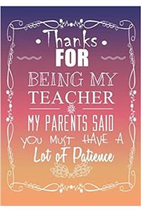 Thanks for Being My Teacher My Parents Said You Must Have a Lot of Patience