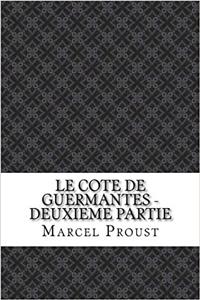 Le Cote de Guermantes - Deuxieme Partie
