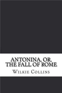 Antonina, Or, the Fall of Rome