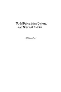 World Peace, Mass Culture, and National Policies