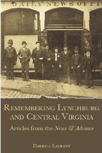 Remembering Lynchburg and Central Virginia
