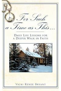 For Such a Time as This.