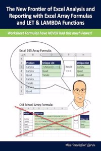 The New Frontier of Excel Analysis and Reporting with Excel Array Formulas and LET & LAMBDA Functions