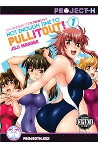 Not Enough Time to Pull It Out!, Volume 1