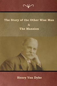 Story of the Other Wise Man and The Mansion