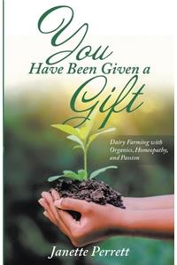 You Have Been Given a Gift