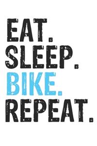 Eat Sleep Bike Repeat Best Gift for Bike Fans Notebook A beautiful