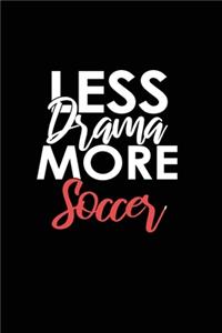 Less Drama More Soccer