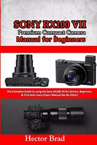 Sony RX100 VII Premium Compact Camera Manual for Beginners