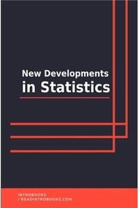 New Developments in Statistics