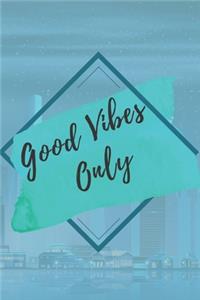 Good vibes only NOTEBOOK