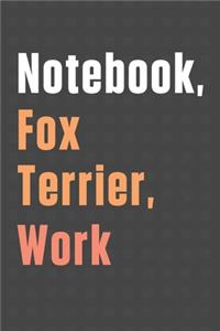Notebook, Fox Terrier, Work