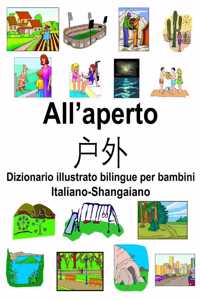Italiano-Shangaiano All'aperto/户外 Dizionario illustrato bilingue per bambini